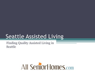Seattle Assisted Living Finding Quality Assisted Living in Seattle 