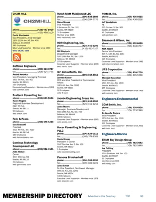 MEMBERSHIP DIRECTORY 99TOCAdvertise in this Directory
CH2M HILL
phone:...............................(425) 453-5000
fax:...................................... (425) 468-3100
David Sturtevant
Vice President, Area Manager
1100 112th Ave. NE, Ste. 400
Bellevue, WA 98004
380 Employees
Silver Level Supportor ~ Member since 1960
web: ch2m. com
Coffman Engineers
phone:...............................(206) 623-0717
fax:...................................... (206) 624-3775
Arvind Nerurkar
Vice President, Managing Principal
1601 5th Ave., Ste. 900
Seattle, WA 98101
250 Employees
Corporate Level Supportor ~ Member since 2008
web: coffman. com
Exeltech Consulting Inc.
phone:...............................(206) 623-9646
Karen Rogers
Regional Business Development
2127 5th Ave.
Seattle, WA 98121
9 Employees
web: xltech. com
Fehr & Peers
phone:...............................(206) 576-4220
Dan Grayuski
Principal
1001 4th Ave., Ste. 4120
Seattle, WA 98154
190 Employees
web: fehrandpeers. com
Geminus Technology
Development LLC
phone:...............................(206) 932-4541
John Hinkey
Owner
4047 39th Ave. SW
Seattle, WA 98116
2 Employees
web: geminustd. com
Hatch Mott MacDonald LLC
phone:...............................(206) 838-2886
fax:......................................(206) 284-7770
Steve Mauss
Vice President
6 Nickerson St., Ste. 101
Seattle, WA 98109
20 Employees
Member since 2006
web: hatchmott. com
HDR Engineering, Inc.
phone:...............................(425) 450-6200
fax:.......................................(425) 453-7107
Bill Blaylock
Department Manager
500 108th Ave. NE, Ste. 1200
Bellevue, WA 98004
270 Employees
Corporate Level Supportor ~ Member since 2006
web: hdrinc. com
ILF Consultants, Inc.
phone:...............................(206) 357-3011
Janette Keiser
CEO and Vice President of Commercial
Affairs
1001 4th Ave., Ste. 3200
Seattle, WA 98101
50 Employees
web: ilf. com
Jacobs Engineering Group Inc.
phone:...............................(425) 452-8000
fax:......................................(425) 452-1212
Jared Moore
Manager, Business Development
600 108th Ave. NE, Ste. 700
Bellevue, WA 98004
100 Employees
Corporate Level Supportor ~ Member since 1965
web: jacobs. com
Kocer Consulting & Engineering,
PLLC
phone:...............................(206) 528-0111
fax:...................................... (206) 274-8369
Daniel Kocer
President / Owner
3147 Fairview Ave. E, Ste. 100
Seattle, WA 98102
5 Employees
web: kocerconsulting. com
Parsons Brinckerhoff
phone:...............................(206) 382-5200
fax:......................................(206) 382-5222
Jared Smith
Sr. Vice President, Northwest Manager
999 3rd Ave., Ste. 3200
Seattle, WA 98104
140 Employees
Executive Level Supportor ~ Member since 1978
web: pbworld. com
Perteet, Inc.
phone:...............................(206) 436-0515
fax:...................................... (206) 436-0516
Jeff Lundstrom
PE
505 5th Ave. S, Ste. 300
Seattle, WA 98104
90 Employees
web: perteet. com
Shannon & Wilson, Inc.
phone:...............................(206) 632-8020
fax:......................................(206) 633-6777
Atef Azzam
Senior Vice President
400 N. 34th St., Ste. 100
Seattle, WA 98103
128 Employees
Corporate Level Supportor ~ Member since 1981
web: shannonwilson. com
URS Corporation
phone:...............................(206) 438-2700
fax:......................................(866) 495-5288
Michael Rosenfeld
Vice President
1501 4th Ave., Ste. 1400
Seattle, WA 98101
275 Employees
Corporate Level Supportor ~ Member since 1969
web: urscorp. com
Engineers-Environmental
CDM Smith, Inc.
phone:...............................(206) 336-4900
fax:......................................(206) 223-2340
Dr. Janelle Rogers
Vice President
1218 3rd Ave., Ste. 1100
Seattle, WA 98101
100 Employees
Corporate Level Supportor ~ Member since 2001
web: cdm. com
Engineers-Marine
Elliott Bay Design Group
phone:...............................(206) 782-3082
fax:......................................(206) 782-3449
Joe Pritting
President
5305 Shilshole NW, Ste. 100
Seattle, WA 98107
50 Employees
Member since 2006
web: ebdg. com
 