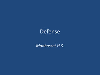 Defense

Manhasset H.S.
 