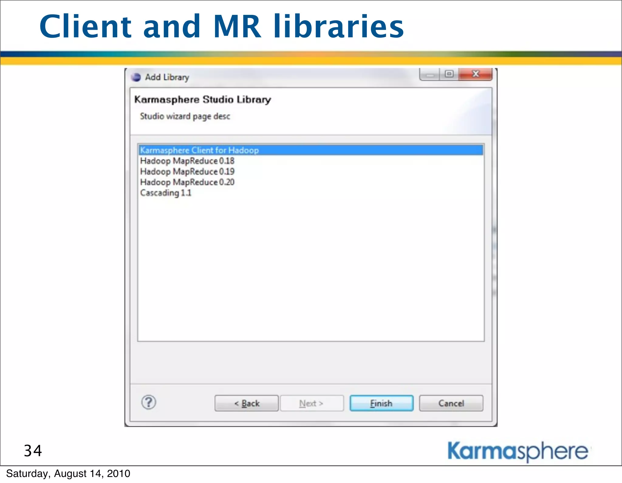 Client and MR libraries




   34
Saturday, August 14, 2010
 