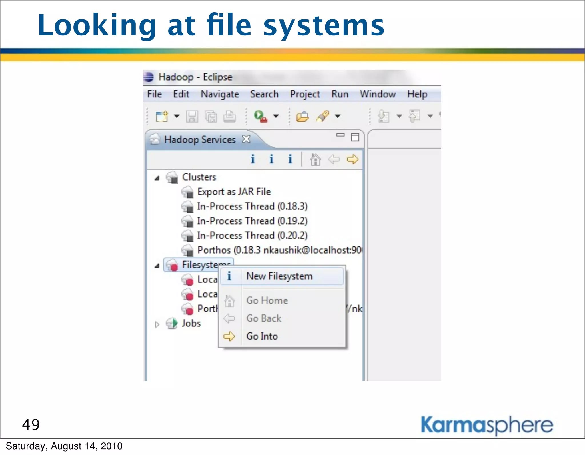 Looking at ﬁle systems




   49
Saturday, August 14, 2010
 