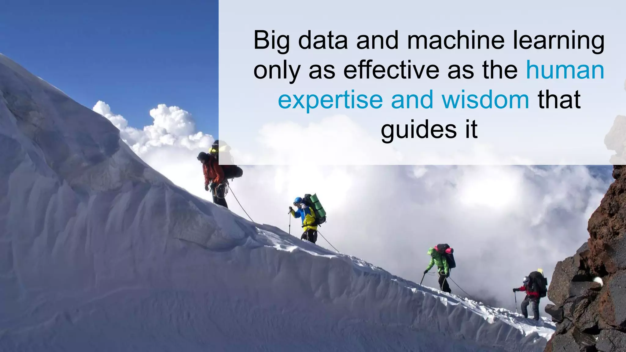 Copyright 2014 Quantcast 
Big data and machine learning 
only as effective as the human 
expertise and wisdom that 
guides it 
 