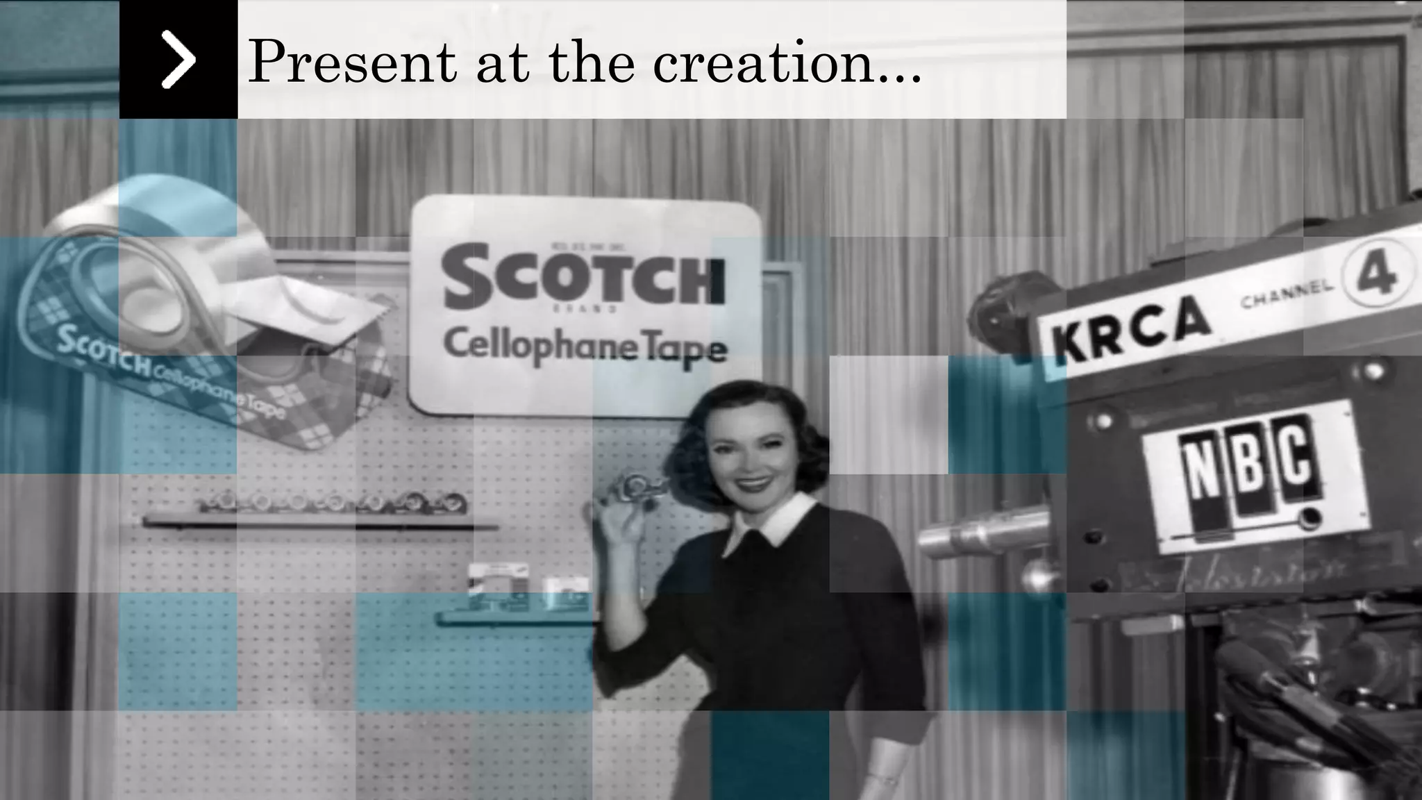 Present at the creation... 
 