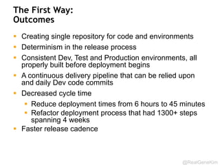 @RealGeneKim 
“What is your lead time 
for changes?” 
“How long does it take to go from 
code committed to code successfully 
running in production?” 
 
