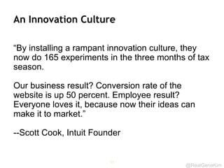 @RealGeneKim 
Google Dev And Ops (2013) 
 15,000 engineers, working on 4,000+ projects 
 All code is checked into one source tree 
(billions of files!) 
 5,500 code commits/day 
 75 million test cases are run daily 
"Automated tests transform fear into boredom." 
-- Eran Messeri, Google 
 