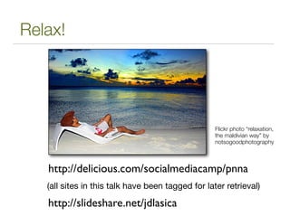 Relax!




                                                   Flickr photo “relaxation,
                                  ...