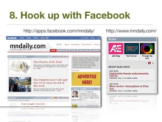 8. Hook up with Facebook
  http://apps.facebook.com/mndaily/   http://www.mndaily.com/
 