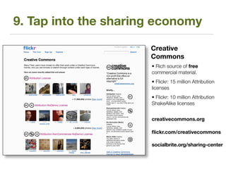9. Tap into the sharing economy

                      Creative
                      Commons
                      • Rich...