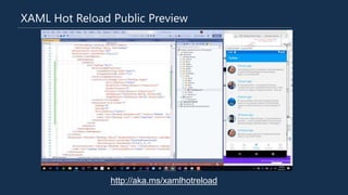 XAML Hot Reload Public Preview
http://aka.ms/xamlhotreload
 