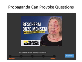 Propaganda Can Provoke Questions
 