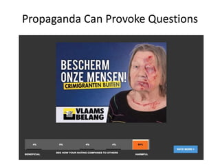 Propaganda Can Provoke Questions
 