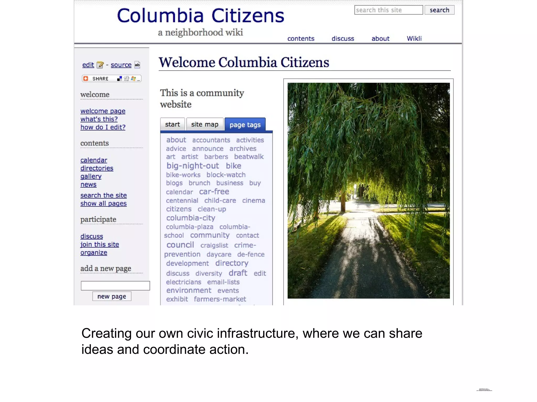 Creating our own civic infrastructure, where we can share ideas and coordinate action. 