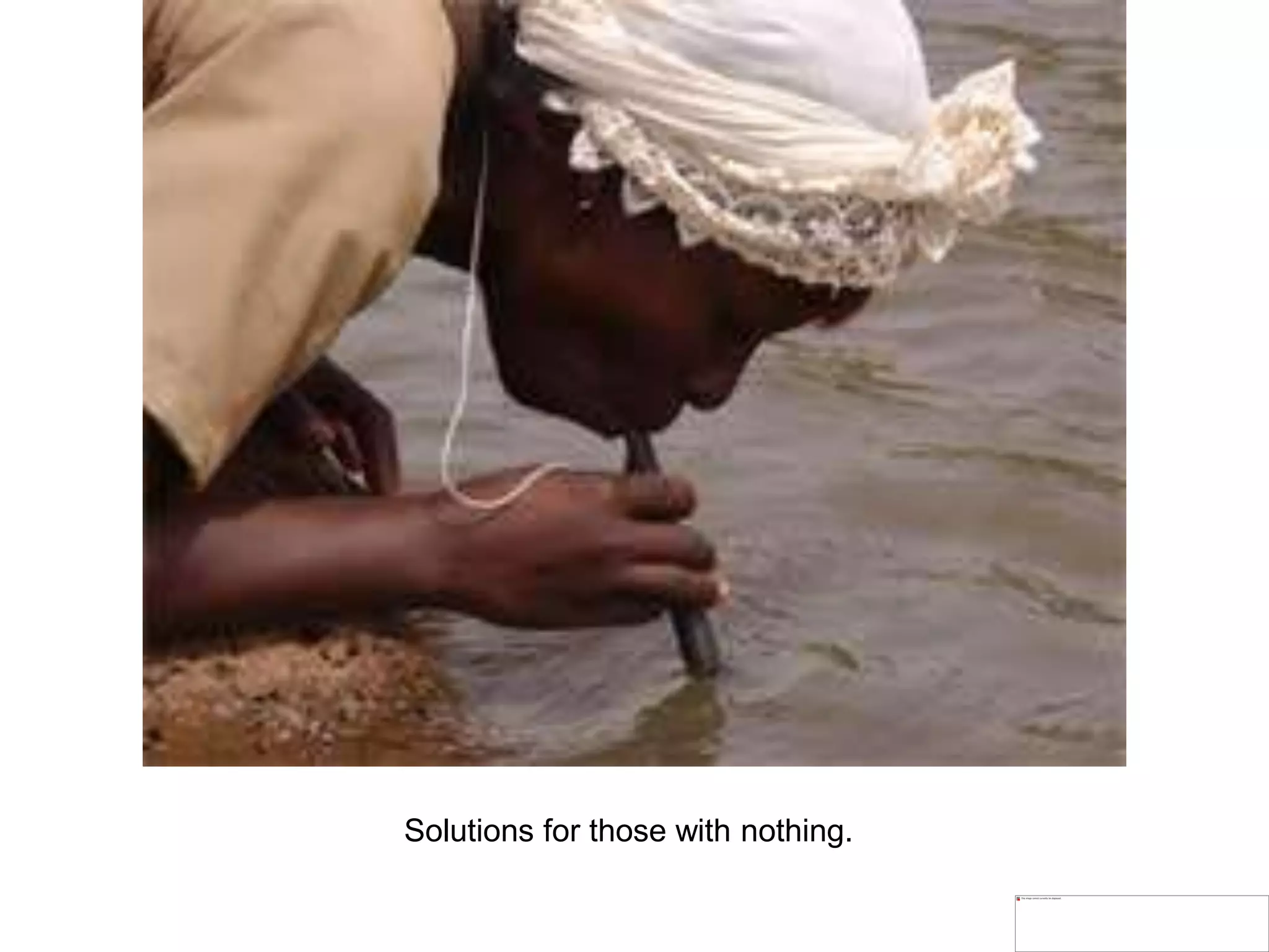 Solutions for those with nothing.
 