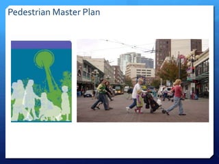 Pedestrian Master Plan
 