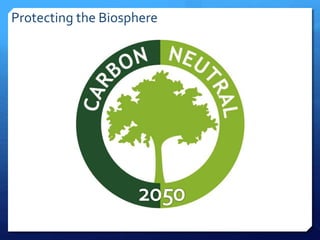 Protecting the Biosphere
 