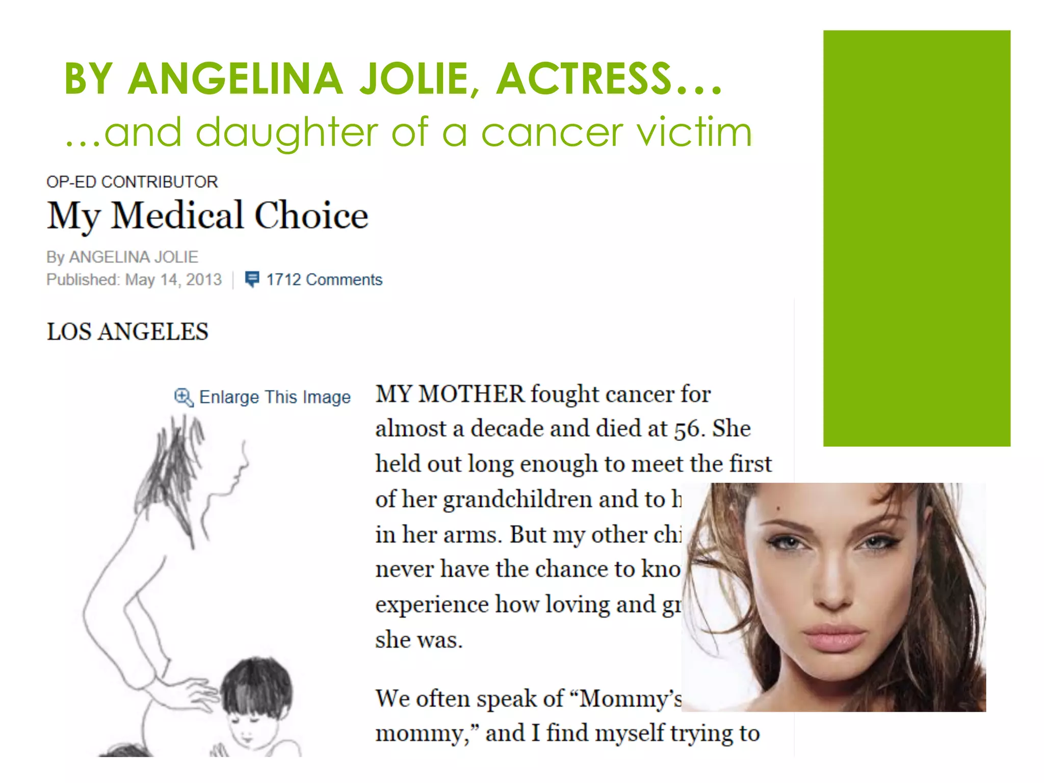 BY ANGELINA JOLIE, ACTRESS…
…and daughter of a cancer victim
 