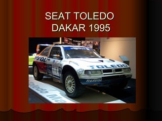 SEAT TOLEDO
 DAKAR 1995
 