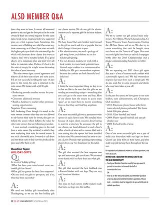 ALSD Member Q&A
dates they want to lease, I contact all interested
parties to try and get the best price for the suite
owner. If there are several requests for the same
date, I send out an email and sell it at a suggested
price on a first response basis. Sometimes this
creates a sort of bidding war which becomes very
time consuming, so it’s best if you start out with
the highest price you think the suite would go for
which will eliminate those clients that want to
“make a deal” over a hundred dollars. It’s a good
idea to set a minimum price and don’t ever sell
below to maintain value. I believe it’s best to let
the suite sit empty for a night versus decreasing
the value of your inventory.
The suite owner signs a rental agreement and
releases all of their suite tickets and suite access.
If I am not successful in filling the suite 14 days
prior to the event, the suite is returned to the
suite owner. We broker with a 60/40 split.
Positives
•	Brokering provides another service for your
suite owners
•	Generates additional revenue
•	Builds a database to market other premium
seating opportunities
Negatives: Time consuming
Self- brokering: Even though it’s stated in the
suite owners contract that they are not allowed
to sub-license their suite for events, this goes on
behind the scenes which deflates the value for
other suite owners that are following procedure.
I once received a marketing piece in the mail
from a suite owner (by accident) in which they
were marketing their suite for several events. It
was such a beautiful piece I wanted to call them
and rent their suite or find out who produced the
piece and offer them a job!

Question Topic:
HOLIDAY GIFTS

Q:

In terms of holiday gifting:
•What has been your team/venue’s most successful gift for clients?
•What gift has gotten the best client response?
•Do you send out gifts to prospects, and if so,
what has been successful?

A:

We send our holiday gift immediately after
Thanksgiving, so we are the first holiday gift
18 | S E A T | www.alsd.com | #SEATWinter2013

our clients receive. We do one gift for administrators and a separate gift for decision makers.

A:

We have found that suite holders look forward
to the gift so much and it is so popular that we
don’t change it from year to year:
•	For administrators, we send a package of
gift wrap, bows, and ribbons to use for
holiday gift giving.
•	For our decision makers, we work with a
local vendor to create hand-painted, teamthemed sugar cookies in a commemorative
holiday tin. We get a tremendous response
because the cookies are both beautiful and
delicious!

A:

I think the most important thing we key in on
is that we like to be sure that the gifts we are
sending are something unique – something that
you can’t go to the team store and buy. Most
of our clients have the means to access team
“gear”, so we want them to receive something
from us that they can’t find/buy anywhere.

A:

Our most successful gift was a permanent wine
opener in each client’s suite. We installed these
because of major client concerns about having
to wait for a wine key. To announce the gift to
our clients, we hand-delivered to each client’s
office a bottle of wine with a custom label and a
note stating that the opener had been installed
in their suite. We commissioned an artist to create a Leroy Neiman-type painting representing
players from our two franchises for the label.

A:

The gift that received the best response was
spa and restaurant gift certificates. We received
more thank you’s on these than any other gift.

A:

The gift that received the best feedback was
a Kanata blanket with our logo. They are very
soft, luxurious blankets.

A:

This year, we had custom waffle makers made
that burn our logo into the waffles.

A:

We try to center our gift around team milestones: No Hitters, World Championship, Cy
Young Winners, Team Anniversaries, Hosting
the All-Star Game, and so on. We also try to
create something that can’t be bought, since
our clients are the “have-it-all” types. Our most
successful gifts have been an etched champagne
bottle after the 2010 Championship and a
plaque commemorating Sanchez’s no hitter.

A:

We are repeating our 2011 client gift again
this year – a box of custom-made cookies with
a personally signed card. We had tremendous
response last year from such a simple gift. We
do also send this to some prospects and clients
who may have taken a year off.

A:

In the past four years, we have given to our suite
holders, suite administrators, and Champions
Club members:
•	2011: Electronic photo frame with thirty
team selected photos preloaded. The frame
holds 200-plus photos.
•	2010: Glass baseball and stand
•	2009: Player-signed baseball and upscale
display case
•	2008: Etched bottle of wine

A:

One of our more successful gifts was a pair of
really nice binoculars with our logo on them.
Clients can keep them in their suites, and they
really enjoyed having them throughout the season.
For expanded and additional answers to all these questions, visit
www.ALSD.com.
DO YOU HAVE A QUESTION YOU WOULD LIKE TO ASK
THE ALSD MEMBERSHIP?

•	 Send your Member Question exactly how you want it
posted to members to Amanda Verhoff at
amanda@alsd.com
OR
•	 Visit us on the web and submit your Member Question
at www.alsd.com/content/member-questions. Please
note – members must be logged in to www.ALSD.com to
submit questions.

 