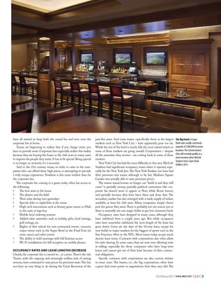 have all started to keep both the casual fan and now even the
corporate fan at home.
Teams are beginning to realize that if you charge more, you
have to provide more. Corporate fans especially realize this reality
because they are buying the boxes or the club seats in many cases
to impress the people they invite. It has to be special. Being special
is no longer an amenity; it’s a necessity.
And so the 21st century venue, in order to cater to the companies who can afford these high prices, is attempting to provide
a truly unique experience. Nowhere is this more evident than for
the corporate fan.
The corporate fan coming to a game today often has access to
the following:
•	
The best seats in the house
•	
The players and the field
•	
Their suite during non-gamedays
•	
Special clubs or nightclubs at the venue
•	
High-tech innovations such as fantasy game rooms or iPads
in the suite or loge box
•	
Mobile food ordering systems
•	
Added-value amenities such as holiday gifts, food tastings,
golf outings, etc.
•	
Rights of first refusal for non-contracted events: concerts,
major events such as the Super Bowl or the Final Four (in
some cases), and other events
•	
The ability to hold meetings with full Internet access
•	
Wi-Fi installations for full reception on mobile phones
Occupancy Rates and Lease Lengths Decrease
Clearly, the corporate fan is catered to…at a price. There’s the rub.
Teams, with the ongoing and seemingly endless task of raising
revenue, have continued to raise prices for premium seats. This has
not been an easy thing to do during the Great Recession of the

past five years. And some teams –specifically those in the largest
markets such as New York City – have apparently gone too far.
While the rest of the bowl is nearly full, the most valued tickets in
some of these markets are going unsold. Corporations – despite
all the amenities they receive – are cutting back in some of these
markets.
New York City has had the most difficulty in this area. MetLife
Stadium had significant occupancy issues when it opened, especially for the New York Jets. The New York Yankees too have had
their premium seat issues; although to be fair, Madison Square
Garden was actually able to raise premium prices.
The reason teams/venues no longer can “build it and they will
come” is partially money, partially political correctness (the corporate fan doesn’t want to appear as Nero while Rome burns),
and partially because they have been there and done that. The
secondary market has also emerged with a ready supply of tickets
available, at least for club seats. Many companies simply cherry
pick the games they want. There is probably not one reason just as
there is assuredly not one magic bullet to get lost customers back.
Occupancy rates have dropped in many cases, although they
have stabilized from a couple years ago. But while occupancy
rates have somewhat stabilized, the term length of the lease has
gone down. Gone are the days of the 10-year lease, except for
new builds in major markets for the biggest of sports such as the
San Francisco 49ers in the NFL. Most teams today accept much
shorter lease terms. Contracts with corporations also often allow
for suite sharing. In some cases, they are now even allowing suite
re-selling, especially for those companies who have long-term
leases and cannot get out of their lease because of their contractual obligations.
Specific contracts with corporations are also custom written
in some cases. The buyers, i.e., the big corporations, often have
a great deal more power in negotiations than they once did. The

The Big Event: A Super
Bowl suite usually commands
upwards of $300,000 for prime
locations. The Commissioners
Club will certainly qualify as a
prime location when MetLife
Stadium hosts Super Bowl
XLVIII in 2014.

#SEATWinter2013 | www.alsd.com | S E A T | 51

 