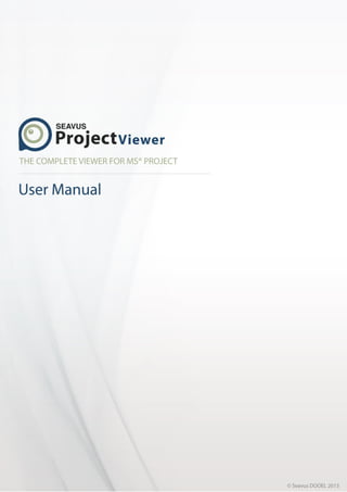 Contents
Page | 1
Seavus Project Viewer User Manual
 