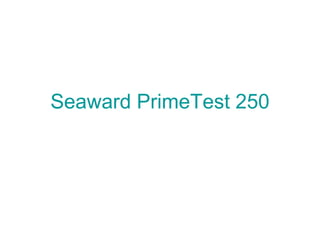 Seaward  PrimeTest  250 
