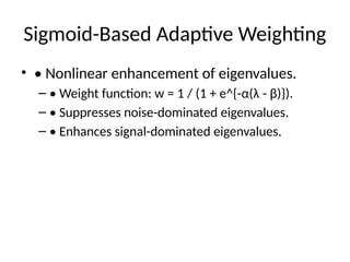 Sigmoid-Enhanced Adaptive Weighted MUSIC Algorithm for Robust DOA ...