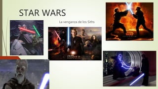 STAR WARS
La venganza de los Siths
 