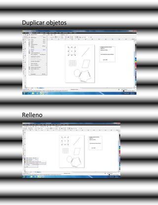 Duplicar objetos
Relleno