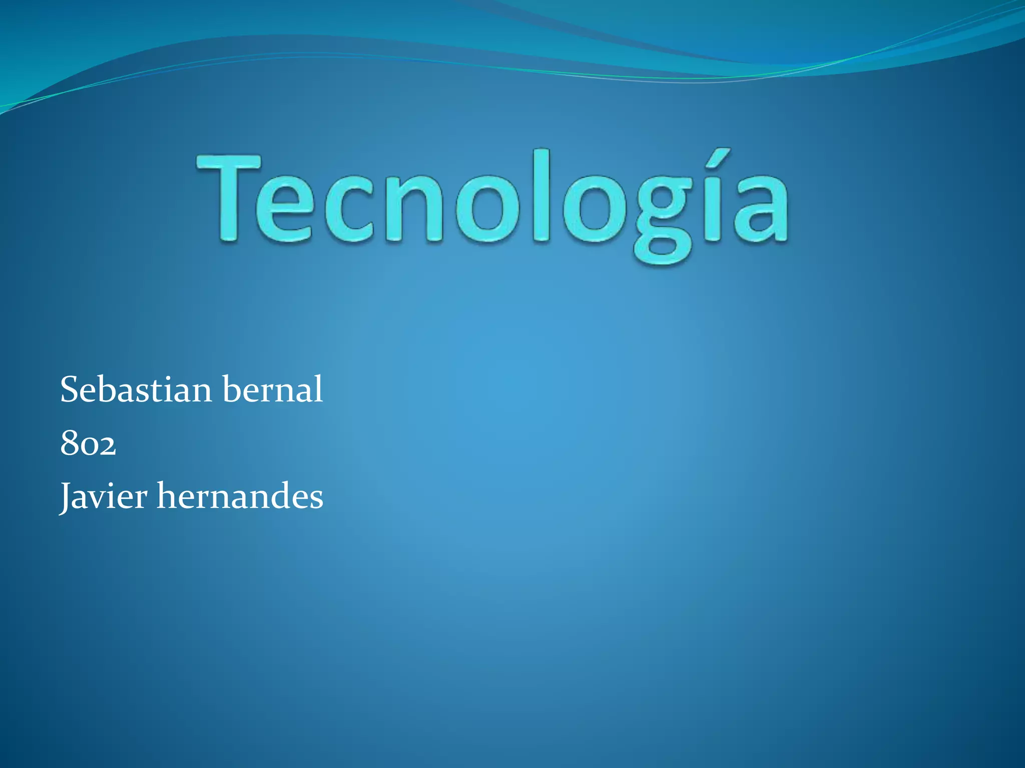 Sebastian bernal
802
Javier hernandes
 