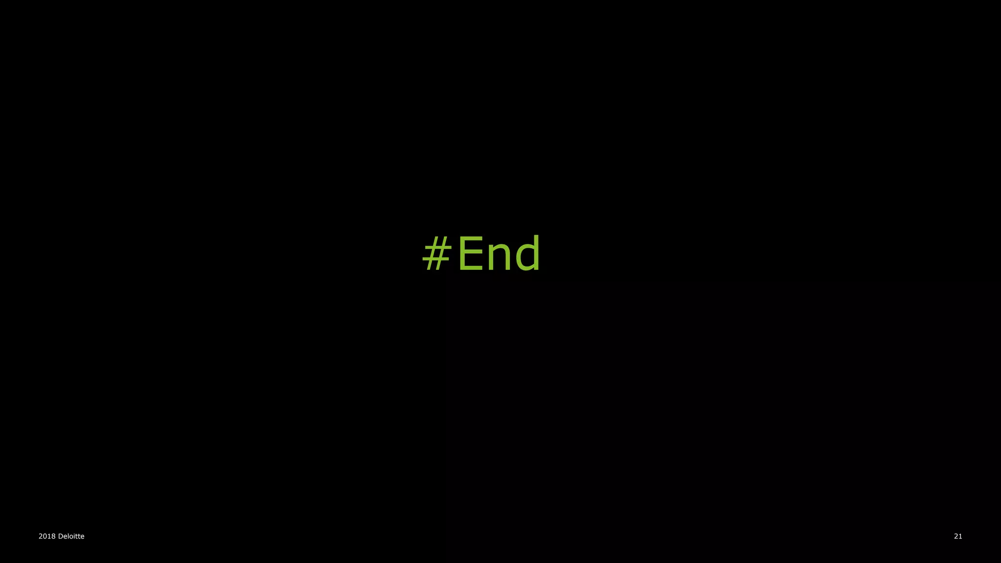 2018 Deloitte 21
#End
 