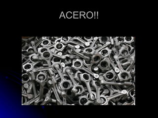 ACERO!! 