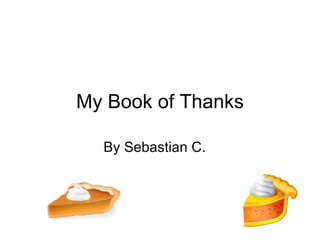My Book of Thanks By Sebastian C. 