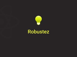 Robustez
 