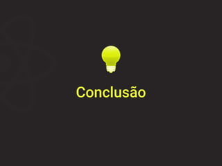 Conclusão
 
