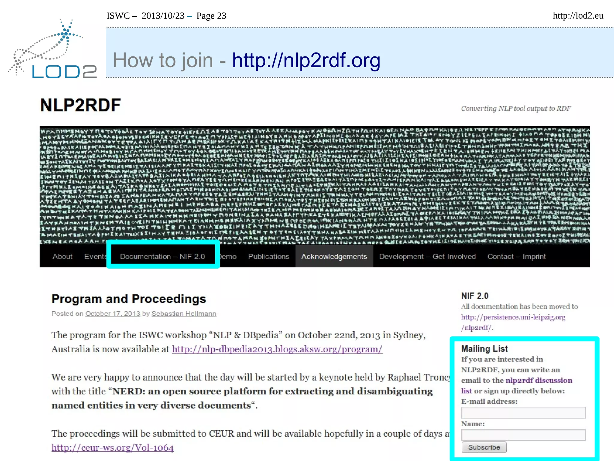 ISWC – 2013/10/23 – Page 23

How to join - http://nlp2rdf.org

http://lod2.eu

 