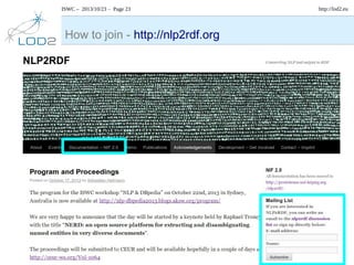 ISWC – 2013/10/23 – Page 23

How to join - http://nlp2rdf.org

http://lod2.eu

 