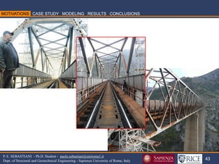 43 
P. E. SEBASTIANI - Ph.D. Student - paolo.sebastiani@uniroma1.it Dept. of Structural and Geotechnical Engineering - Sapienza University of Rome, Italy  