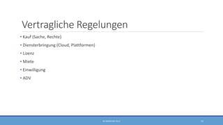 Vertragliche Regelungen
• Kauf (Sache, Rechte)
• Diensterbringung (Cloud, Plattformen)
• Lizenz
• Miete
• Einwilligung
• ADV
RA SEBASTIAN TELLE 15
 
