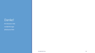 Danke!
RA Sebastian Telle
mail@telle.legal
@SebastianTelle
RA SEBASTIAN TELLE 54
 