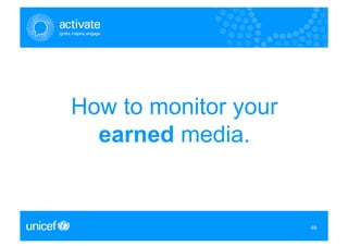 How to monitor your
  earned media.


                      49
                      49
 