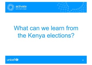 What can we learn from
 the Kenya elections?


                         55
                         55
 