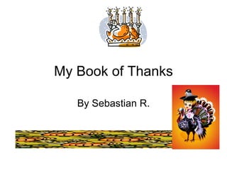 My Book of Thanks By Sebastian R. 