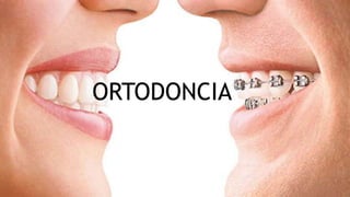 ORTODONCIA
 