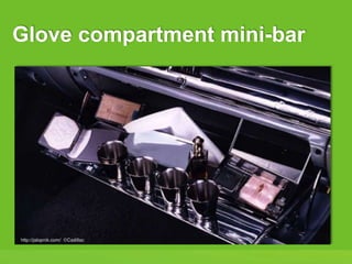 10
Glove compartment mini-bar
 