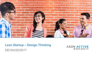 Lean Startup – Design Thinking
DEV04/20/2017
 