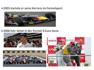 2003 starteteerseineKarriereimFormelsport.