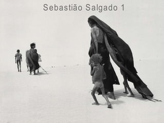 Sebastião Salgado 1 