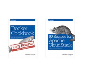 Sebastien goasguen   cloud stack and docker