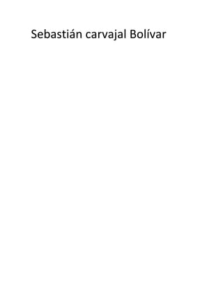 Sebastián carvajal Bolívar
 