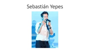 Sebastián Yepes
 